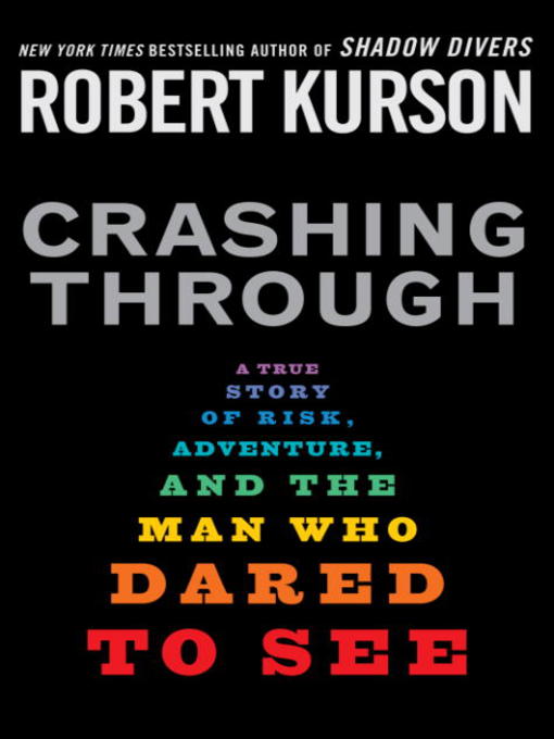 Title details for Crashing Through by Robert Kurson - Available